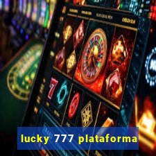 lucky 777 plataforma